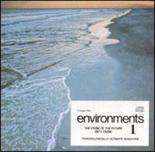 ENVIRONMENTS - Environments 1: Psychologiaclly Ultimate Seashore [CD]