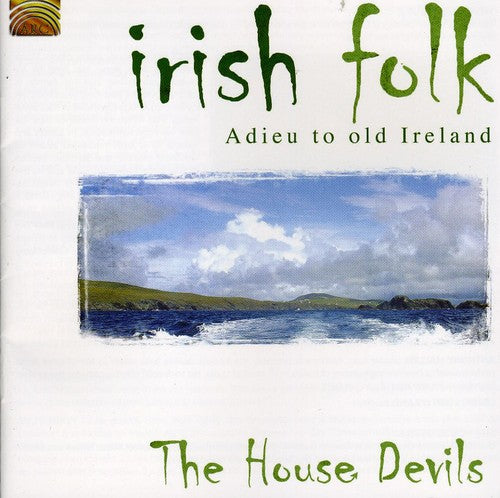 House Devils - Irish Folk: Adieu to Old Ireland [CD]