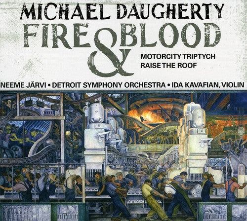 Neeme JÃ¤rvi - Fire & Blood / Motor City Triptych / Raise The Roof [CD]