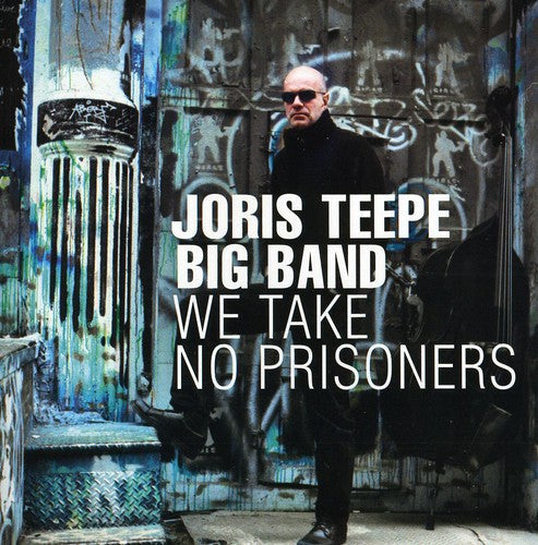 Joris Teepe Big Band - We Take No Prisoners [CD]