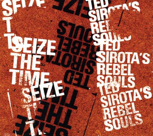 Ted Sirota's Rebel Souls - Seize the Time Music CD