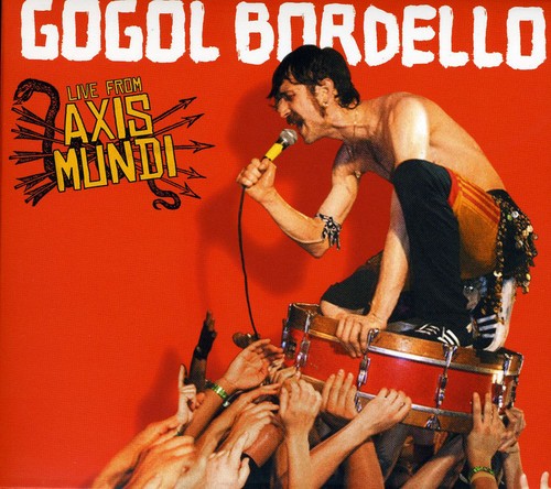 Gogol Bordello - Live From Axis Mundi [2 CD]
