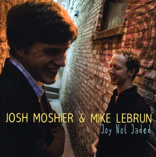 Josh Moshier & Mike Lebrun - Joy Not Jaded [CD]
