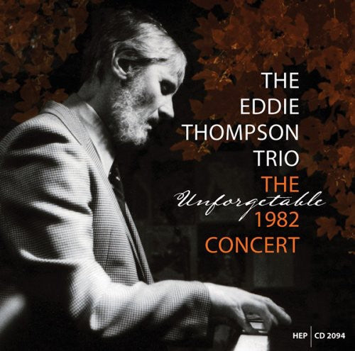 Eddie Thompson /Trio/Jim Hall - The Unforgettable 1982 Concert [CD]