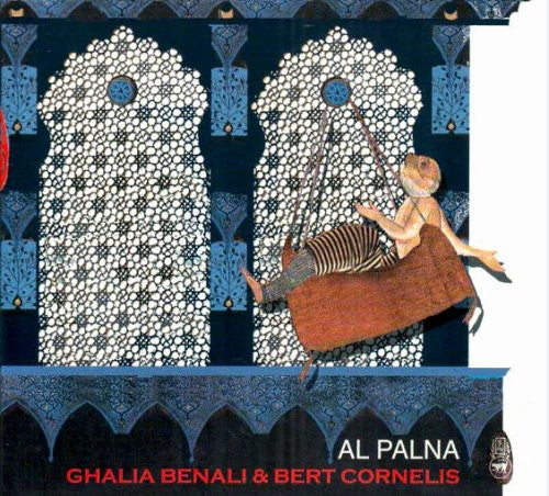 Ghalia Benali/Bert Cornelis - Al Palna [CD]