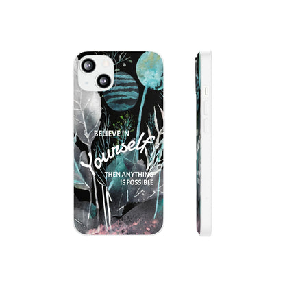 Believe in Yourself Flexi Phone Case