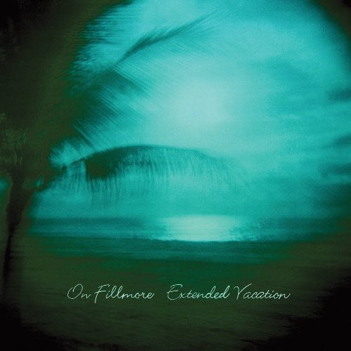 On Fillmore - Extended Vacation [LP] Vinyl Record