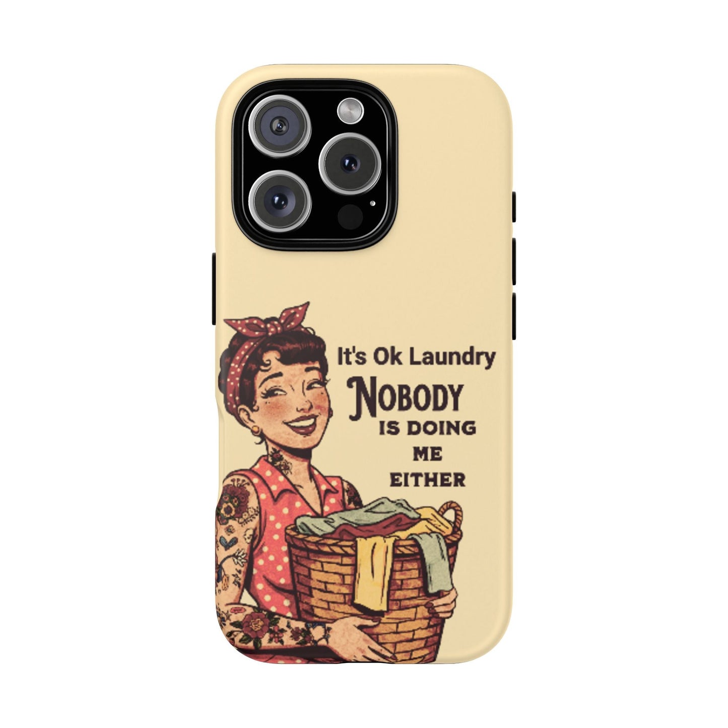 Laundry Humor Tough Phone Case - "Nobody Is Doing Me Either"