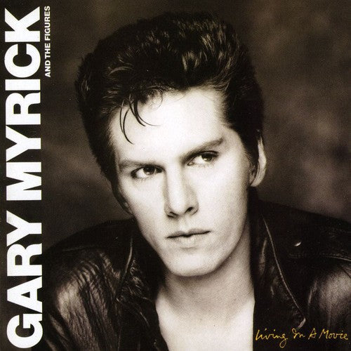 Gary Myrick - Living In A Movie [CD]