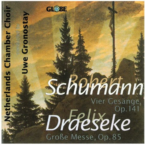 Netherlands Chamber Choir - Vier Gesange Op 141 / Draeseke Grosse Messe Op 85 Music CD