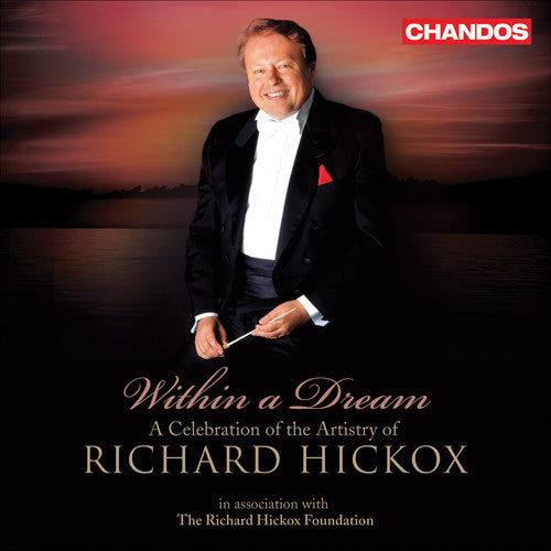 Richard Hickox - Within a Dream: Celebration of Artistry of Richard [2 CD]