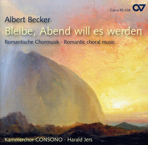 Albert Becker - Romantic Choral Music [CD]