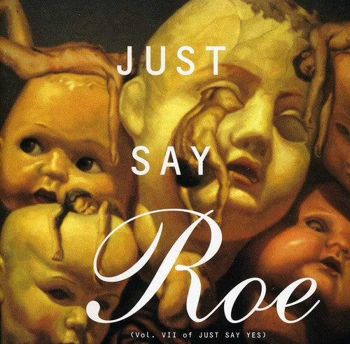 Just Say Roe - Just Say Roe / Various Music CD