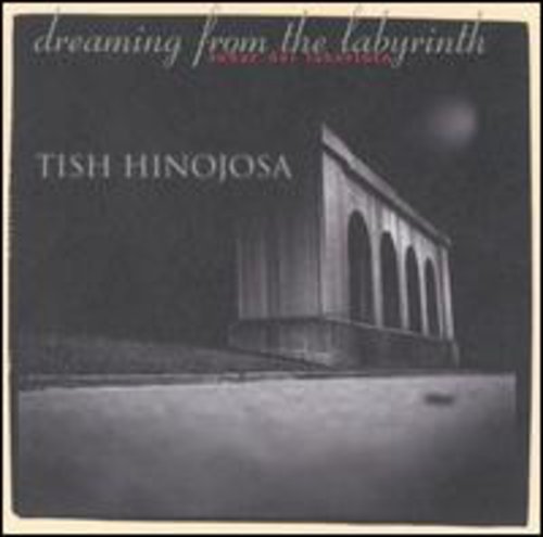 Tish Hinojosa - Dreaming from the Labyrinth [CD]