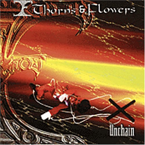 Thorn & Flowers - Unchain [CD]