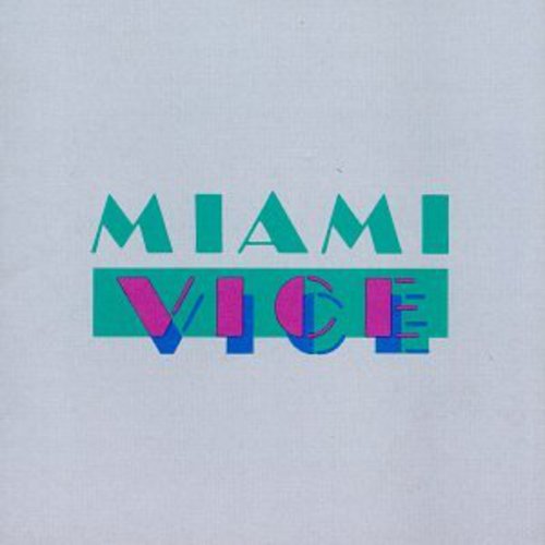Miami Vice [TV Series] - Miami Vice (Original Soundtrack)