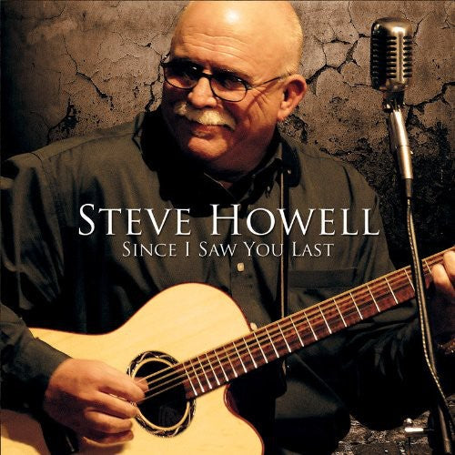Steve Howell - Since I Saw You Last [CD]