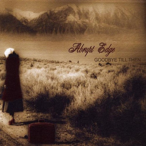 Abrupt Edge - Goodbye Till Then [CD]