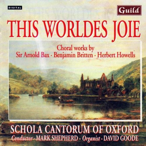 Britten/Blatchly/Bax - Britten/Blatchly/Bax : This Worldes Joie Music CD