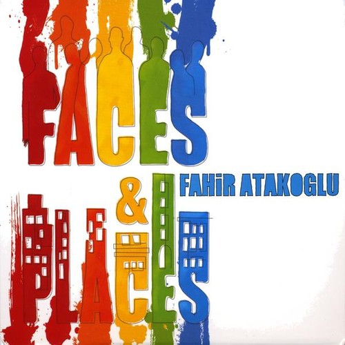 Fahir Atakoglu - Faces & Places [CD]