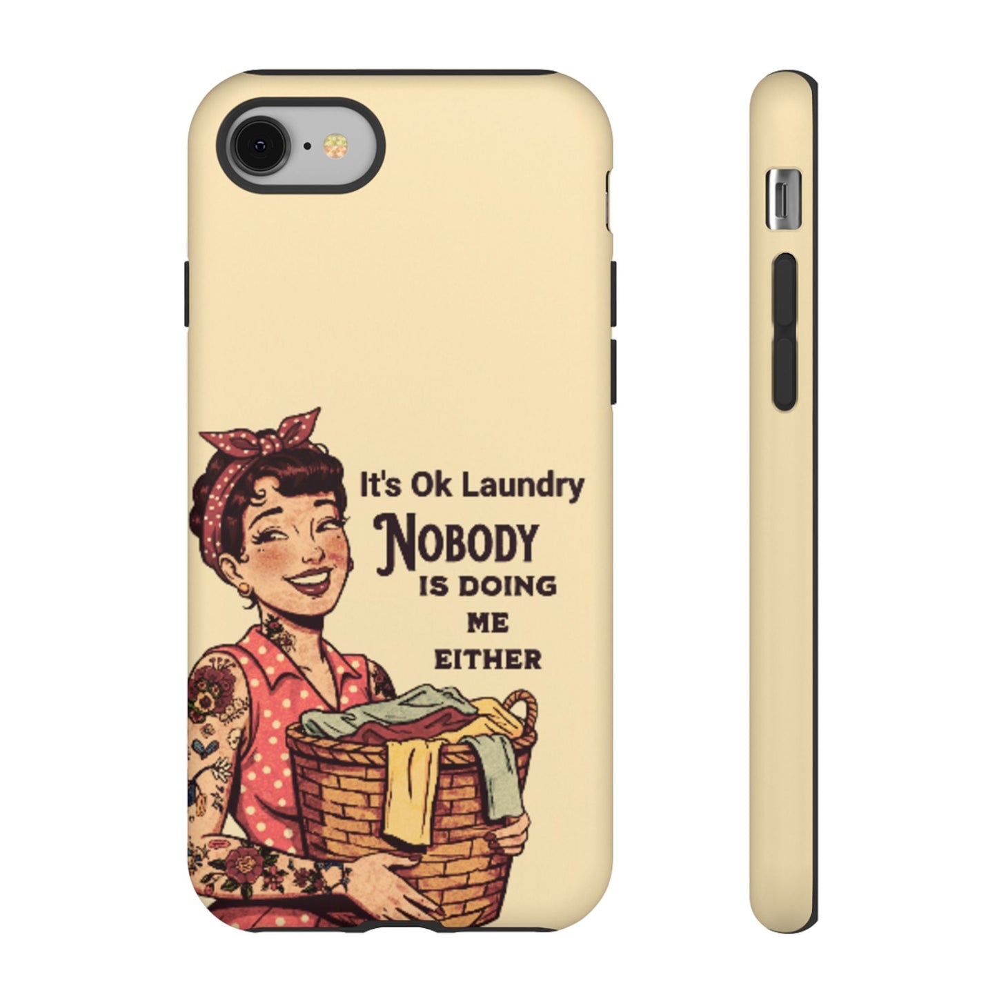 Laundry Humor Tough Phone Case - "Nobody Is Doing Me Either"