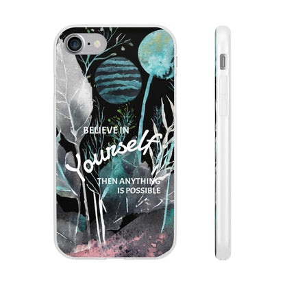 Believe in Yourself Flexi Phone Case