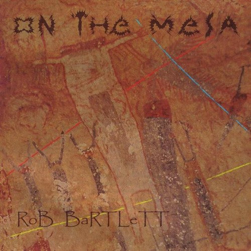 Rob Bartlett - On the Mesa [CD]
