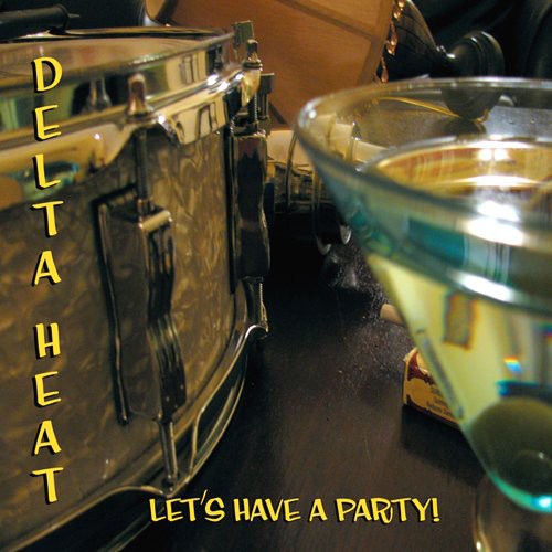 Delta Heat - Let's Have a Party [CD]