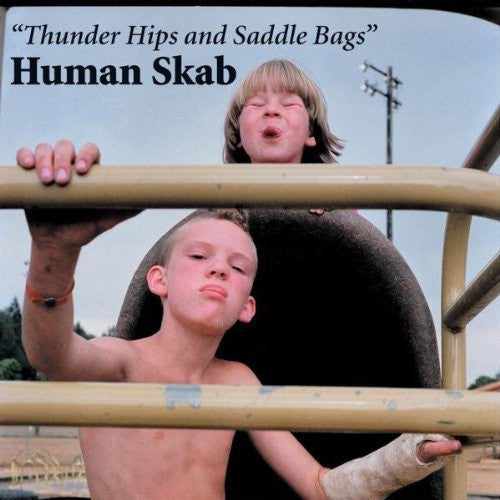 Human Skab - Thunder Hips and Saddle Bags [LP] Vinyl Record