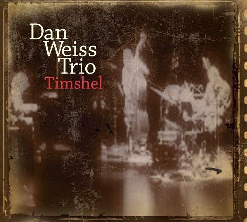 Dan Weiss Trio - Timshell Music CD
