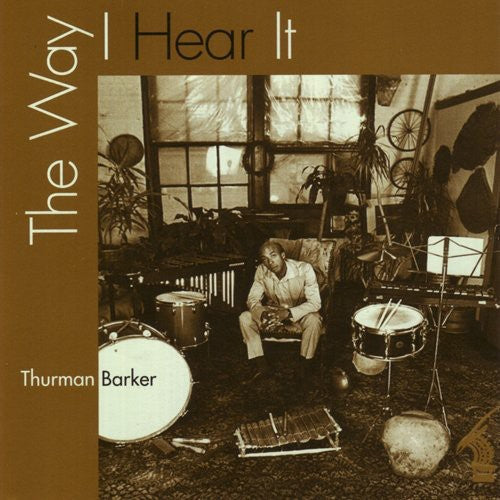 Thurman Barker - Way I Hear It [CD]