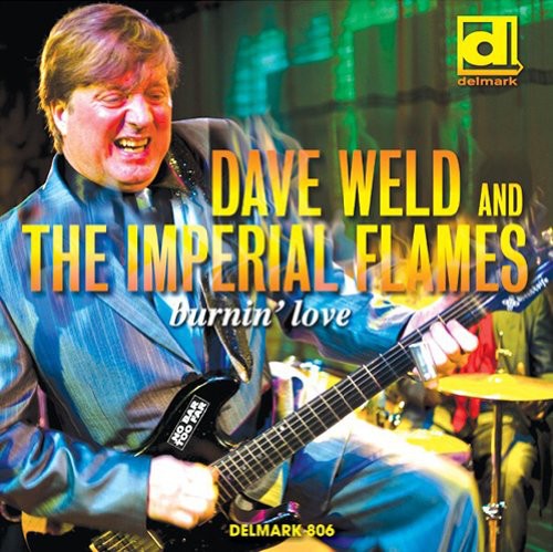 Dave Weld/Dave Weld & Imperial Flames/The Imperial Flames - Burnin Love [CD]