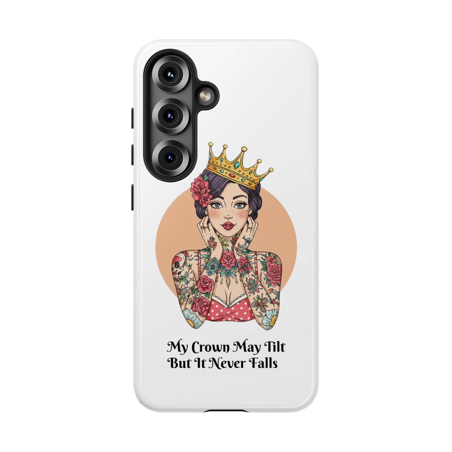 My Crown Never Falls Tattooed Girl Tough Phone Case