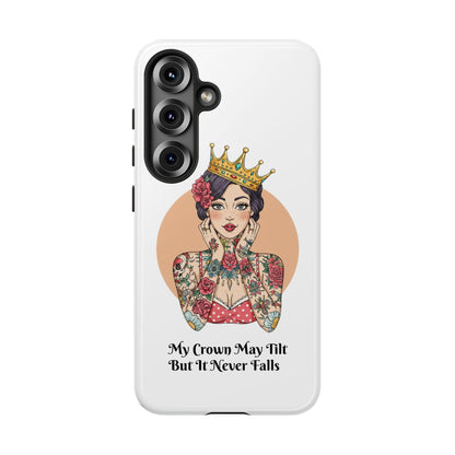 My Crown Never Falls Tattooed Girl Tough Phone Case