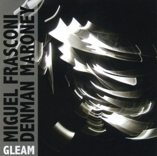 Miguel Frasconi & Denman Maroney - Gleam [CD]