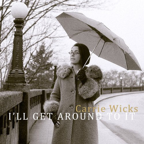 Carrie Wicks - I'll Get Around to It [CD]