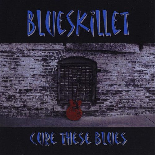 Blueskillet - Cure These Blues [CD]