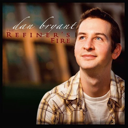 Dan Bryant - Refiner's Fire [CD]