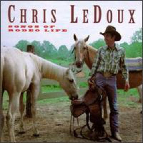 Ledoux,chris - Songs Of Rodeo Life - Music CD