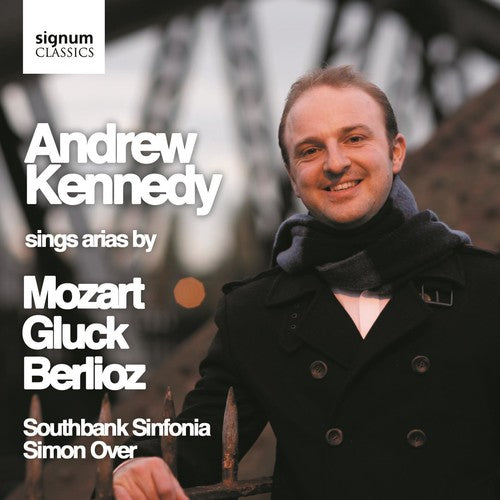 Andrew Kennedy - Sings Arias By Mozart Berlioz & Gluck [3 CD]