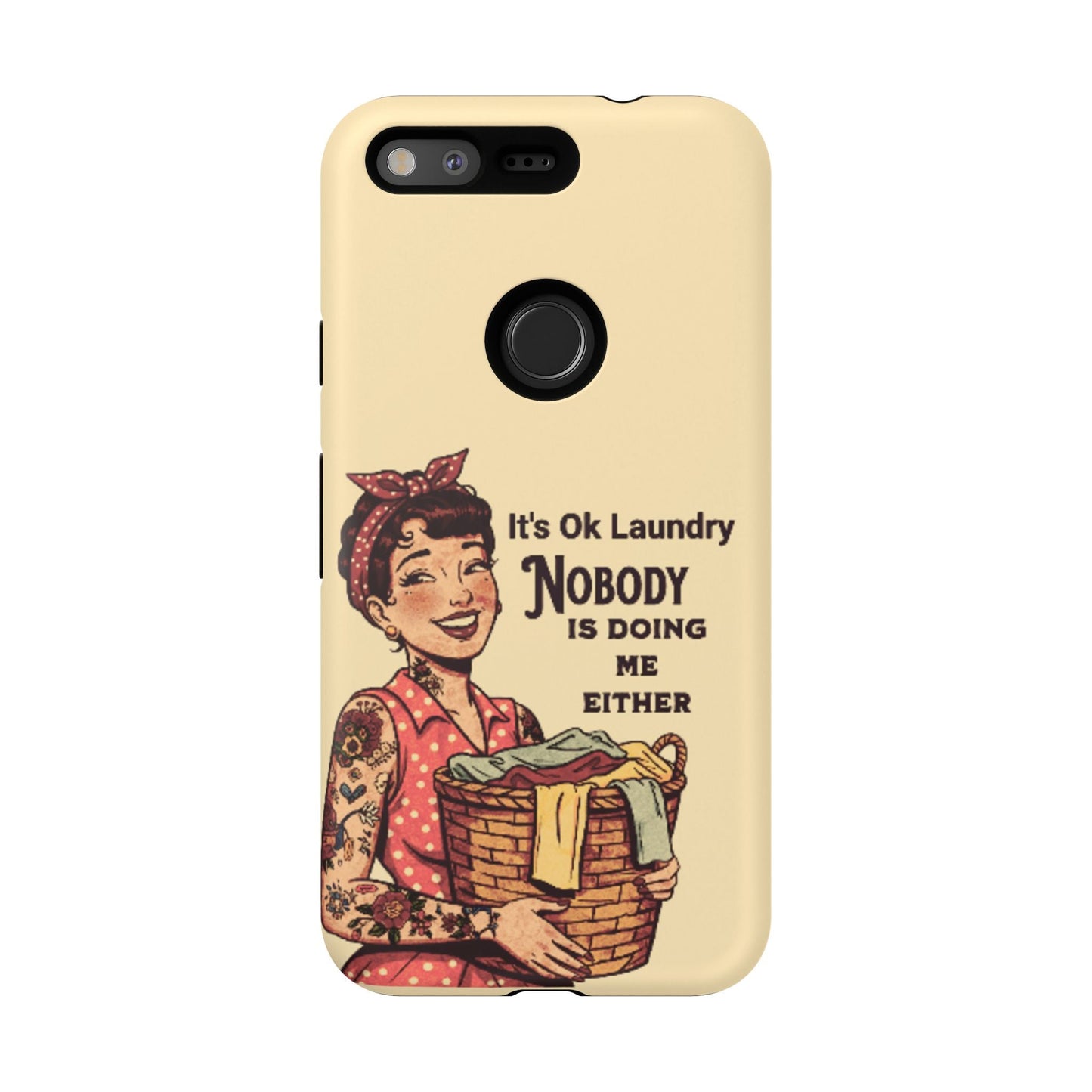 Laundry Humor Tough Phone Case - "Nobody Is Doing Me Either"