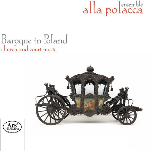 Alla Polacca Ensemble - Baroque in Poland Music CD
