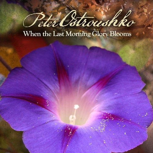 Peter Ostroushko - When the Last Morning Glory Blooms [CD]
