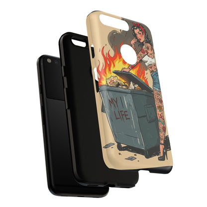 My Life is a Dumpster Fire Tough Phone Case