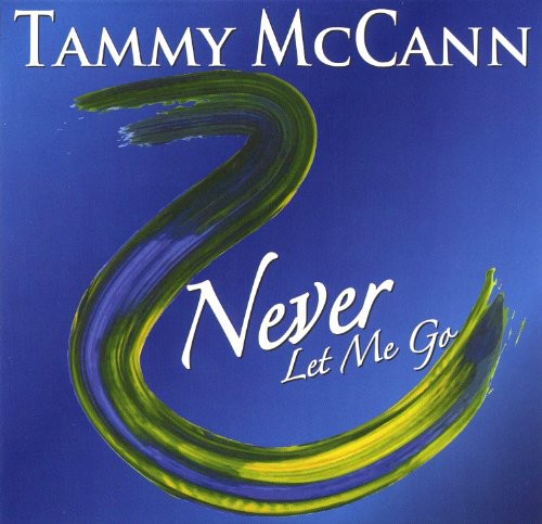 Tammy Mccann - Never Let Me Go [CD]
