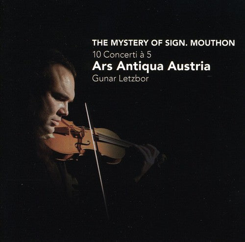 Ars Antiqua Austria/Letzbor - Mystery of Sign. Mouthon: 10 Concerti a 5 Music CD