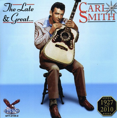 Carl Smith - Late & Great Carl Smith Music CD