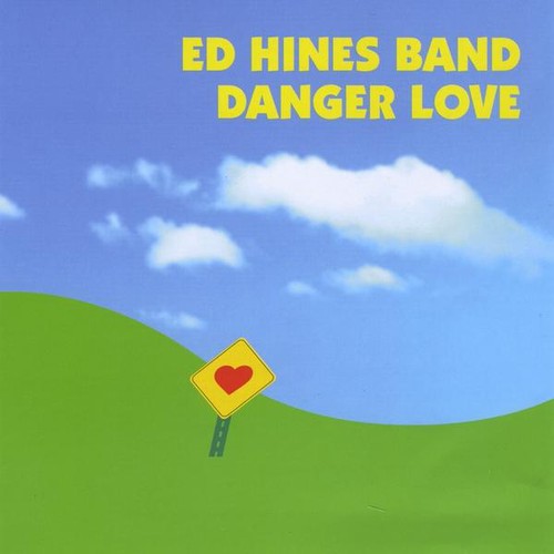 Ed Hines Band - Danger Love Music CD
