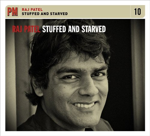 Raj Patel - Stuffed and Starved [CD]