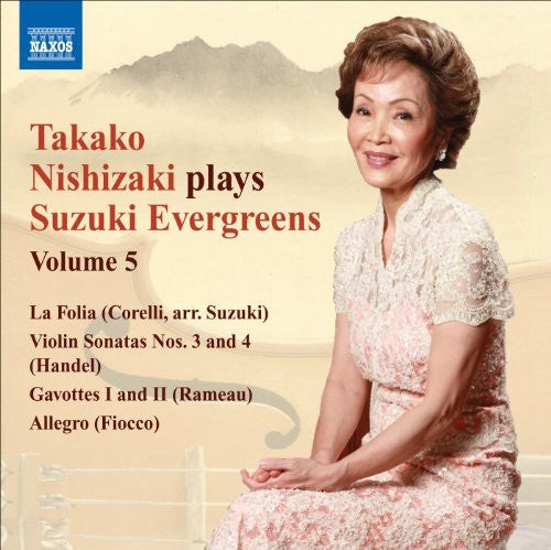 Nishizaki / Corelli / Handel / Rameau / Dennis - Nishizaki Plays Suzuki Evergreens 5: Violin Sonata - Music CD